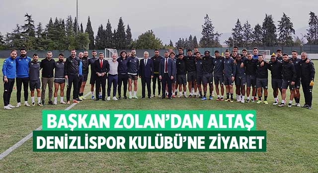 Başkan Zolan’dan Altaş Denizlispor Kulübü’ne ziyaret