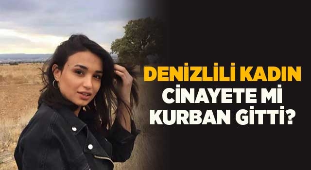 Denizlili Kadın Cinayete mi kurban gitti?