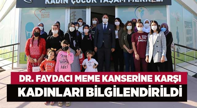 Dr. Faydacı meme kanserine karşı kadınları bilgilendirildi