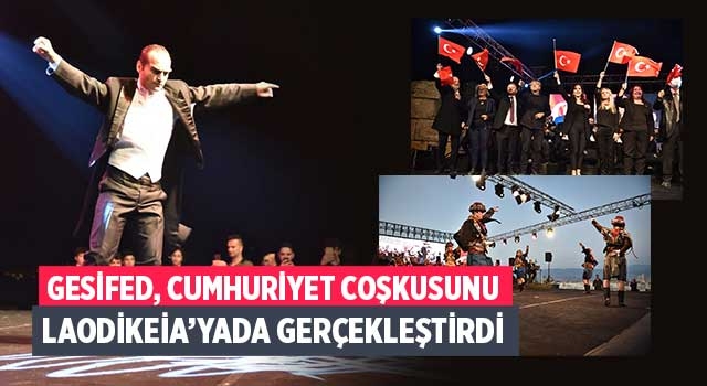 GESİFED, Cumhuriyet coşkusunu Laodikeia’yada gerçekleştirdi