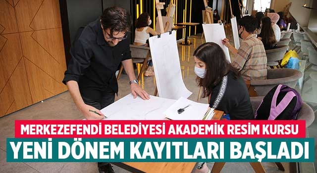 Merkezefendi Belediyesi  Akademik resim kursu yeni dönem kayıtları başladı
