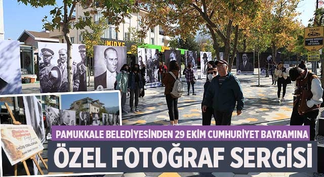 Pamukkale Belediyesinden 29 Ekim Cumhuriyet  Bayramına özel fotoğraf sergisi