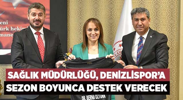Sağlık Müdürlüğü, Denizlispor’a sezon boyunca destek verecek