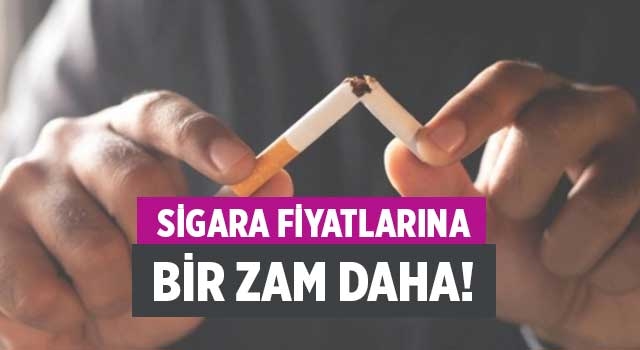 Sigara fiyatlarına bir zam daha!