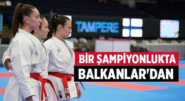 Bir şampiyonlukta Balkanlar'dan