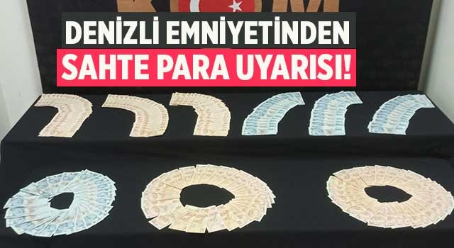 Denizli emniyetinden sahte para uyarısı!