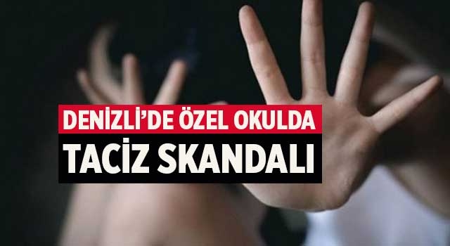 Denizli’de özel okulda taciz skandalı
