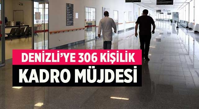 Denizli’ye 306 kişilik kadro müjdesi