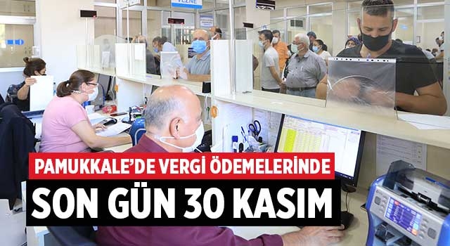 Pamukkale’de Vergi Ödemelerinde Son Gün 30 Kasım