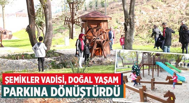 Şemikler Vadisi, doğal yaşam parkına dönüştürdü