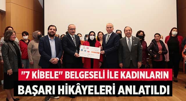 "7 Kibele" belgeseli ile kadınların başarı hikâyeleri anlatıldı