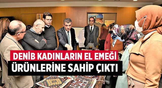 DENİB kadınların el emeği ürünlerine sahip çıktı