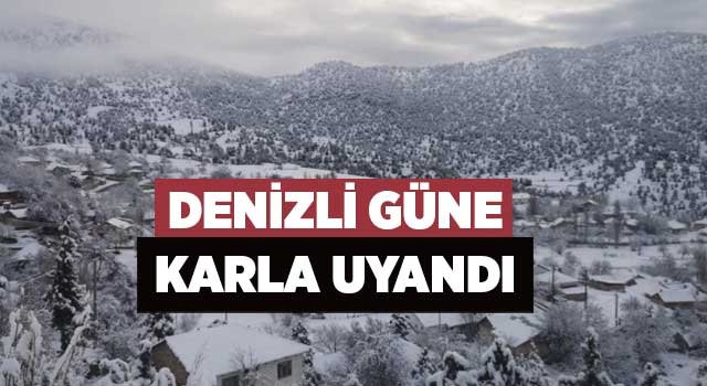 Denizli güne karla uyandı