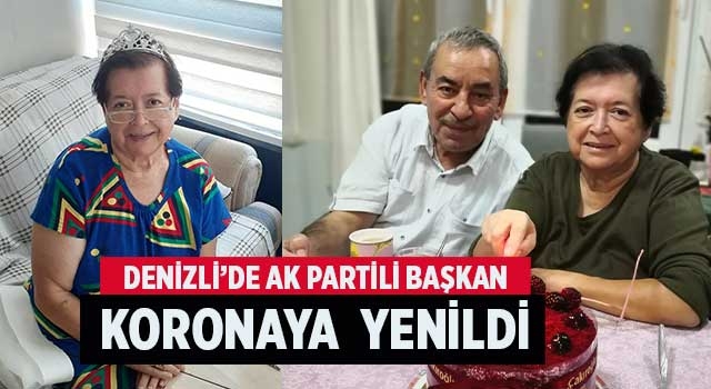 Denizli’de AK Partili Başkan koronaya  yenildi