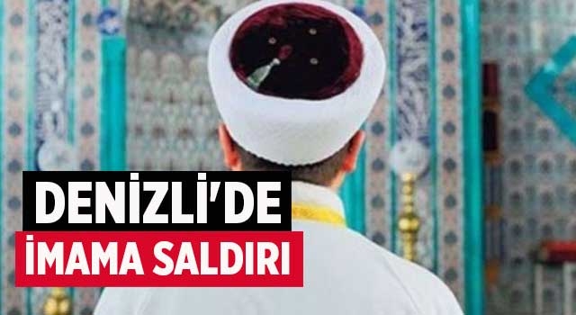 Denizli'de imama saldırı