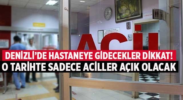 Denizli'de o tarihte sadece aciller açık olacak!