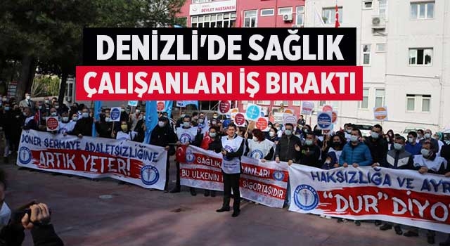 Denizli'de sağlık çalışanları iş bıraktı