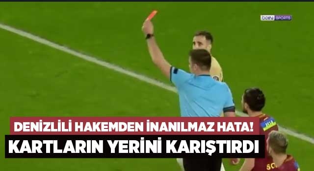 Denizlili Hakemden inanılmaz hata! Kartların yerini karıştırdı