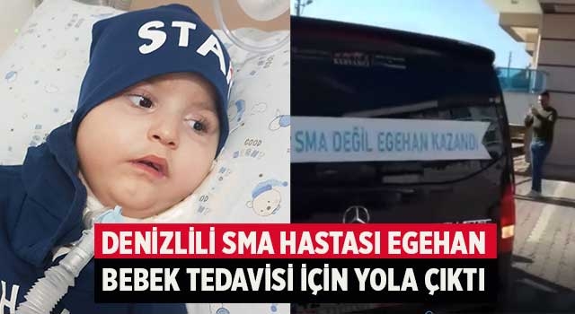 Denizlili SMA hastası Egehan bebek tedavisi için yola çıktı