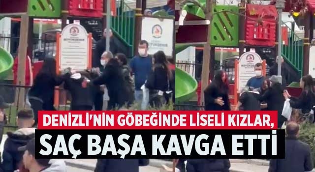 Denizli'nin göbeğinde liseli genç kızlar, saç başa kavga etti