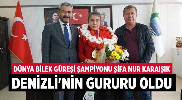 Dünya Bilek Güreşi şampiyonu Şifa Nur Karaışık Denizli'nin gururu oldu