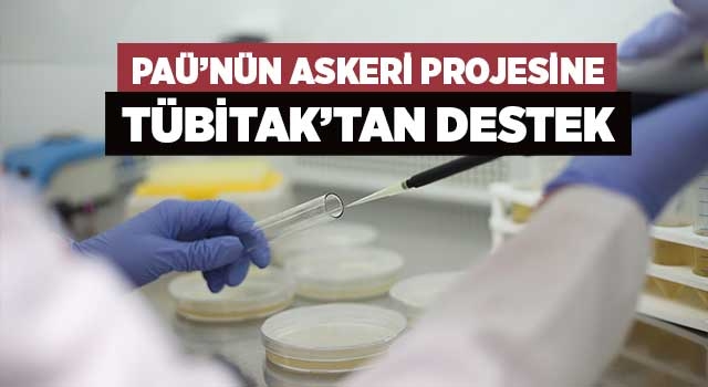 PAÜ’nün askeri projesine TÜBİTAK’tan destek