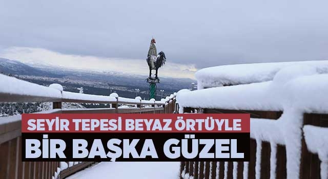Seyir Tepesi Beyaz Örtüyle Bir Başka Güzel