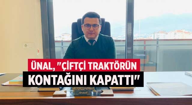 Ünal, "Çiftçi traktörün kontağını kapattı"
