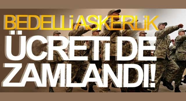 2022 yılı bedelli askerlik ücreti belli oldu
