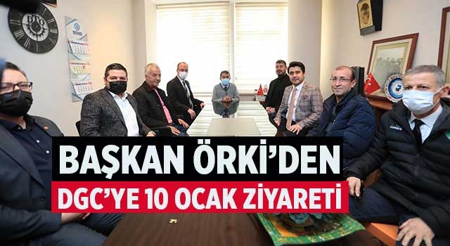 Başkan Örki’den DGC’ye 10 Ocak ziyareti