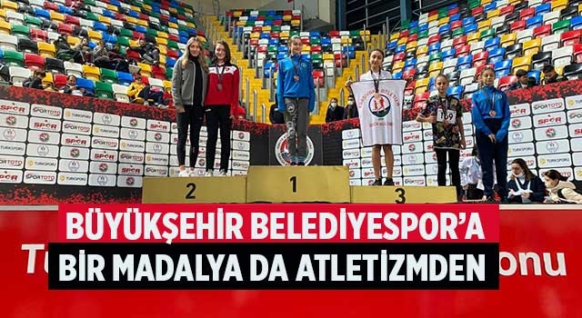 Büyükşehir Belediyespor’a bir madalya da atletizmden