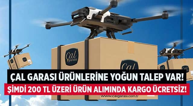 Çal Garası ürünlerine yoğun talep var! Şimdi 200 TL üzeri ürün alımında kargo ücretsiz!
