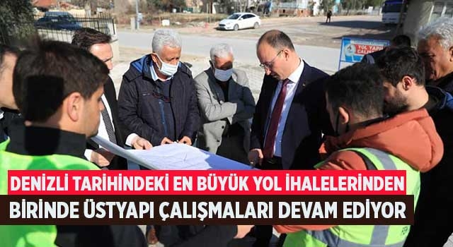 Denizli tarihindeki en büyük yol ihalelerinden birinde üstyapı çalışmaları devam ediyor