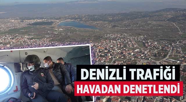 Denizli trafiği havadan denetlendi