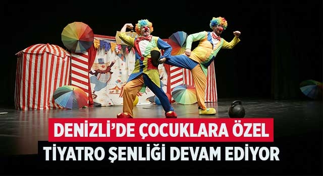 Denizli'de çocuklara özel tiyatro şenliği devam ediyor