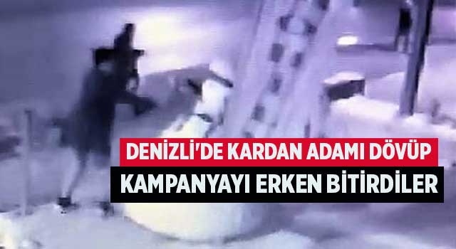 Denizli'de Kardan adamı dövüp kampanyayı erken bitirdiler