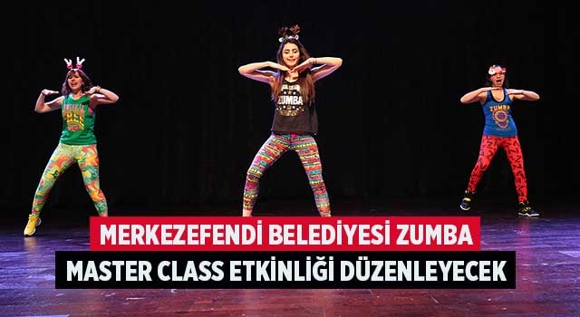 Merkezefendi Belediyesi Zumba Master Class Etkinliği Düzenleyecek