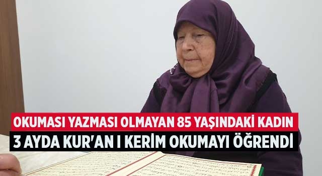 Okuması yazması olmayan 85 yaşındaki kadın 3 ayda Kur'an ı Kerim okumayı öğrendi