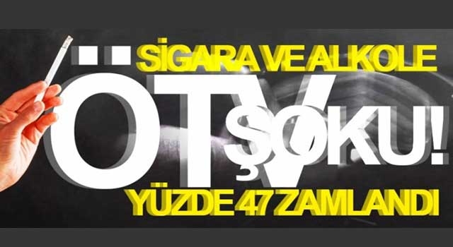Sigara ve alkole ÖTV şoku! Yüzde 47 zam...