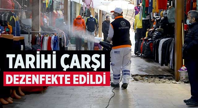 Tarihi çarşı dezenfekte edildi