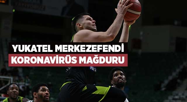 Yukatel Merkezefendi koronavirüs mağduru