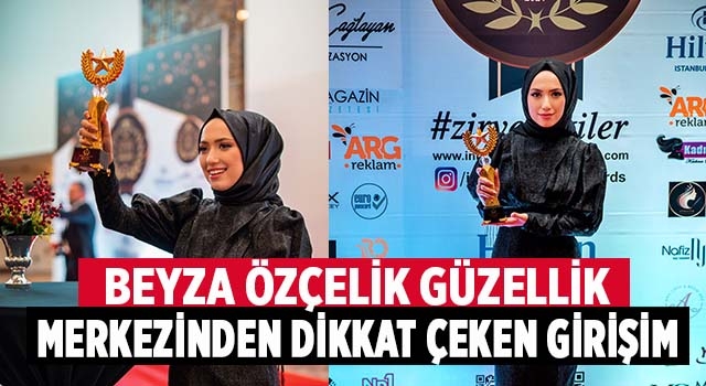 Beyza Özçelik Güzellik Merkezi'nden dikkat çeken girişim