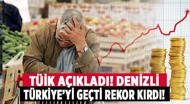 Denizli enflasyonda Türkiye’yi solladı