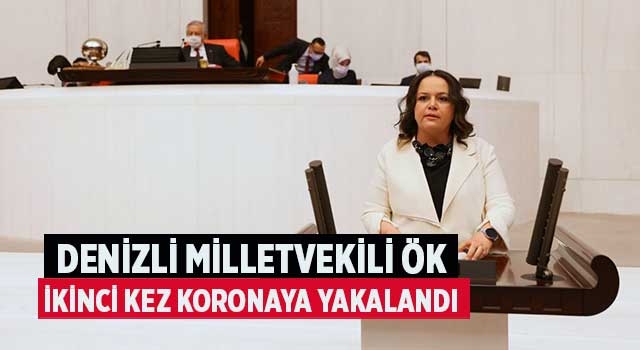 Denizli milletvekili Ök ikinci kez koronaya yakalandı