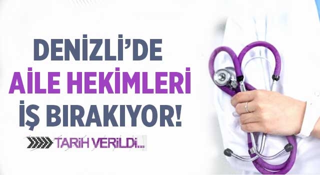 Denizli’de  aile hekimleri iş bırakıyor! Tarih verildi...