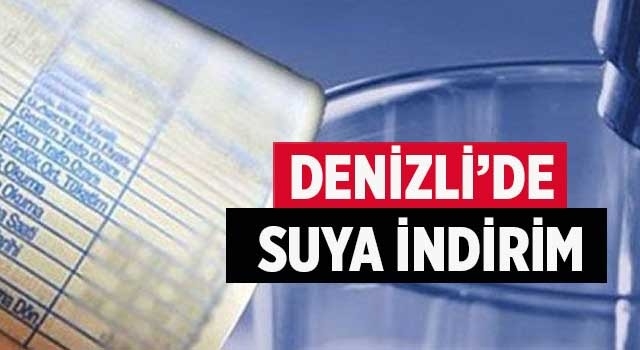 Denizli'de içme suyuna indirim! Gözler Belediyede