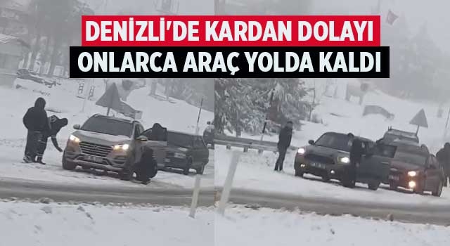 Denizli'de kardan dolayı onlarca araç yolda kaldı