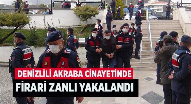 Denizlili akraba cinayetinde firari zanlı yakalandı