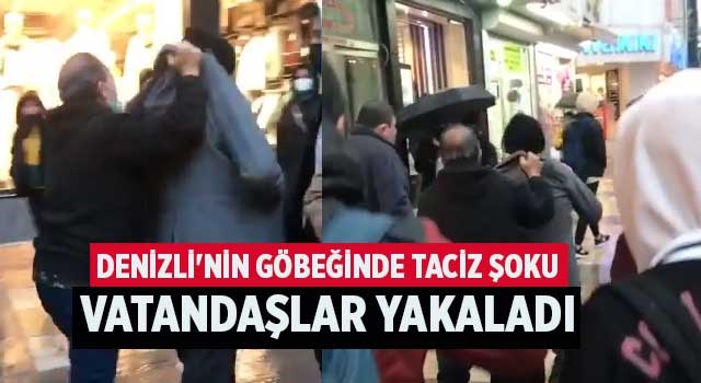 Denizli'nin göbeğinde taciz şoku vatandaşlar yakaladı
