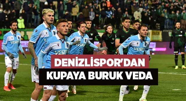 Denizlispor'dan kupaya buruk veda
